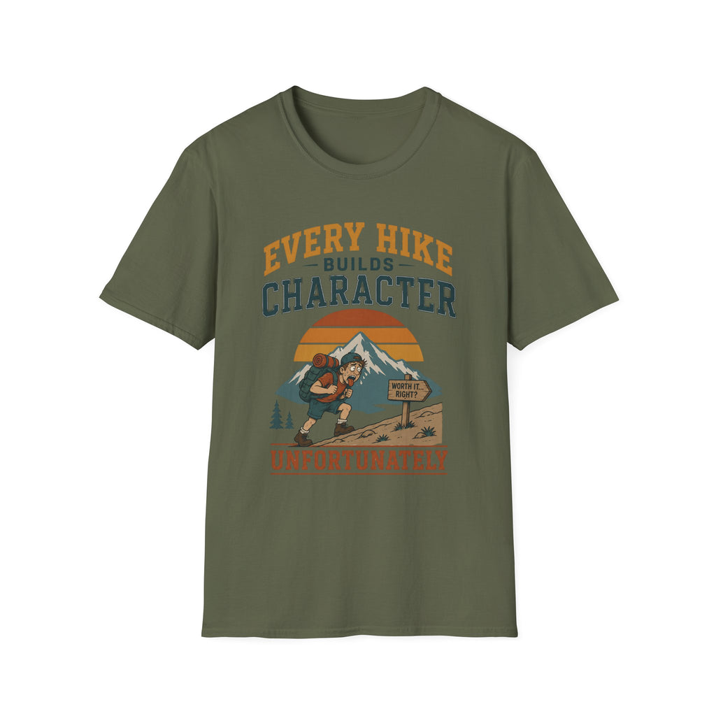 Every Hike Builds Character Unfortunately T-Shirt