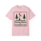 Camp More Complain Less - Comfort Colors T-Shirt