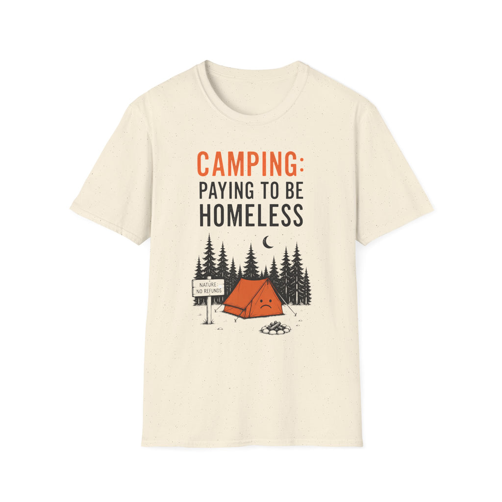 Paying to Be Homeless Camping T-Shirt