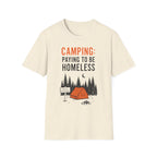 Paying to Be Homeless Camping T-Shirt