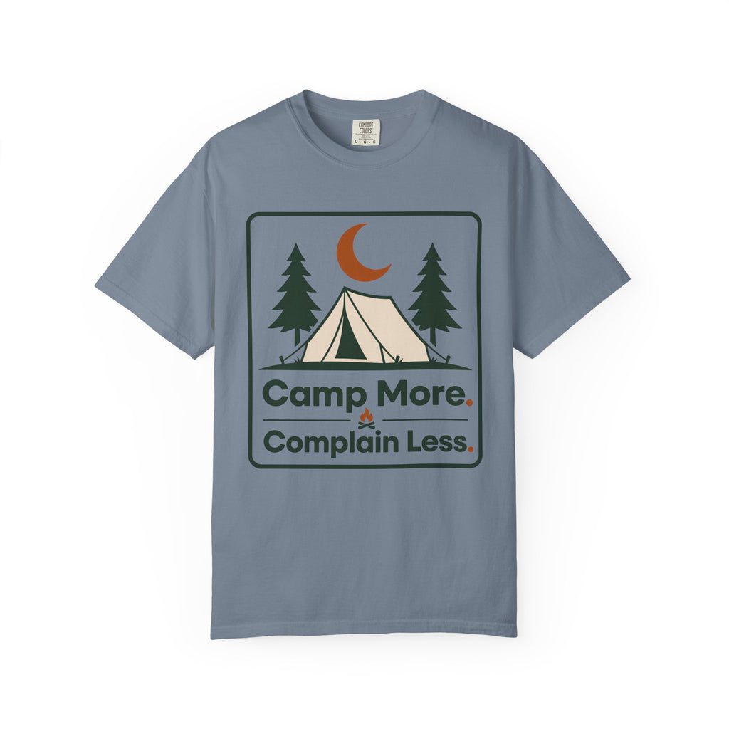 Camp More Complain Less - Comfort Colors T-Shirt