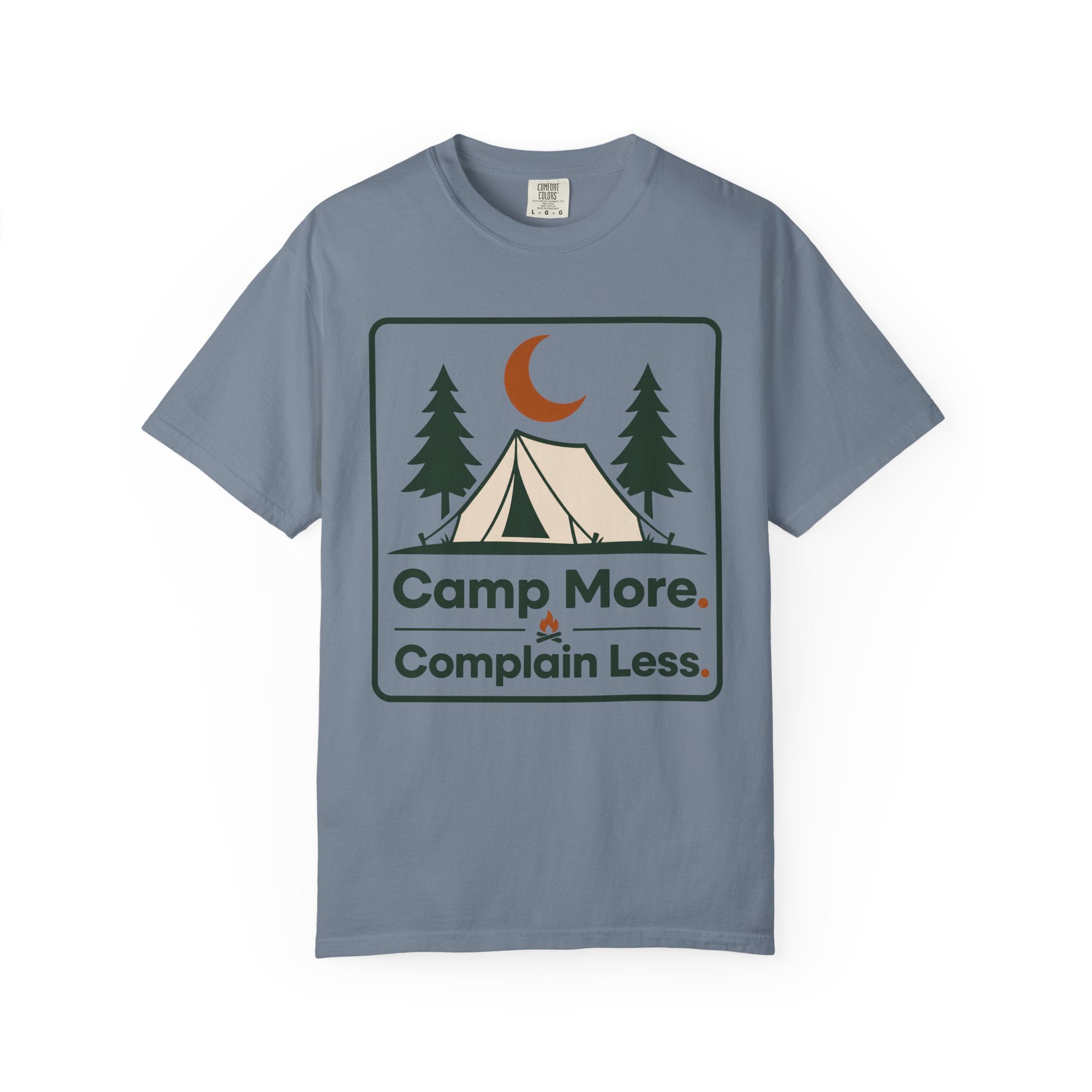 Camp More Complain Less - Comfort Colors T-Shirt