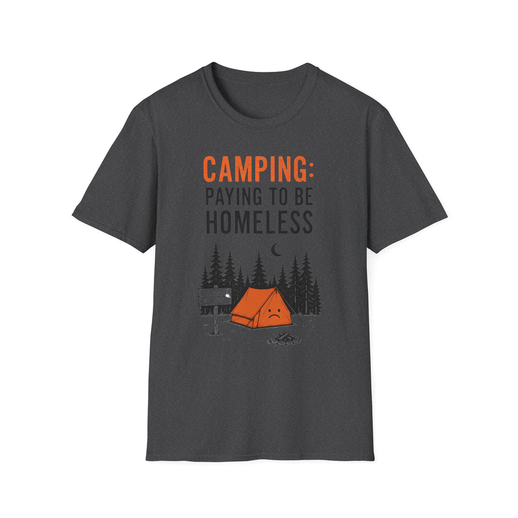 Paying to Be Homeless Camping T-Shirt