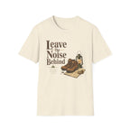 Leave The Noise Behind T-Shirt