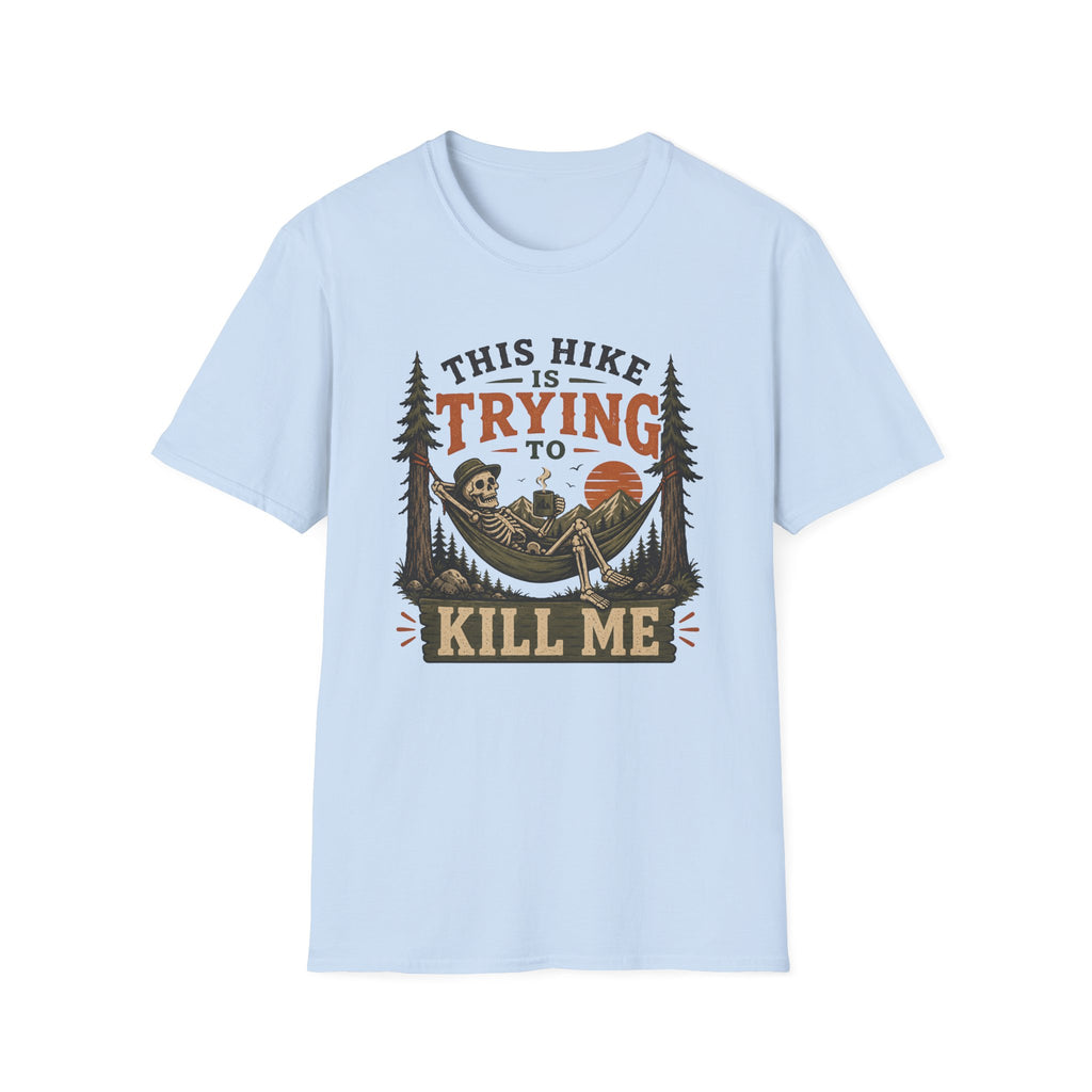 This Hike Is Trying To Kill Me T-Shirt