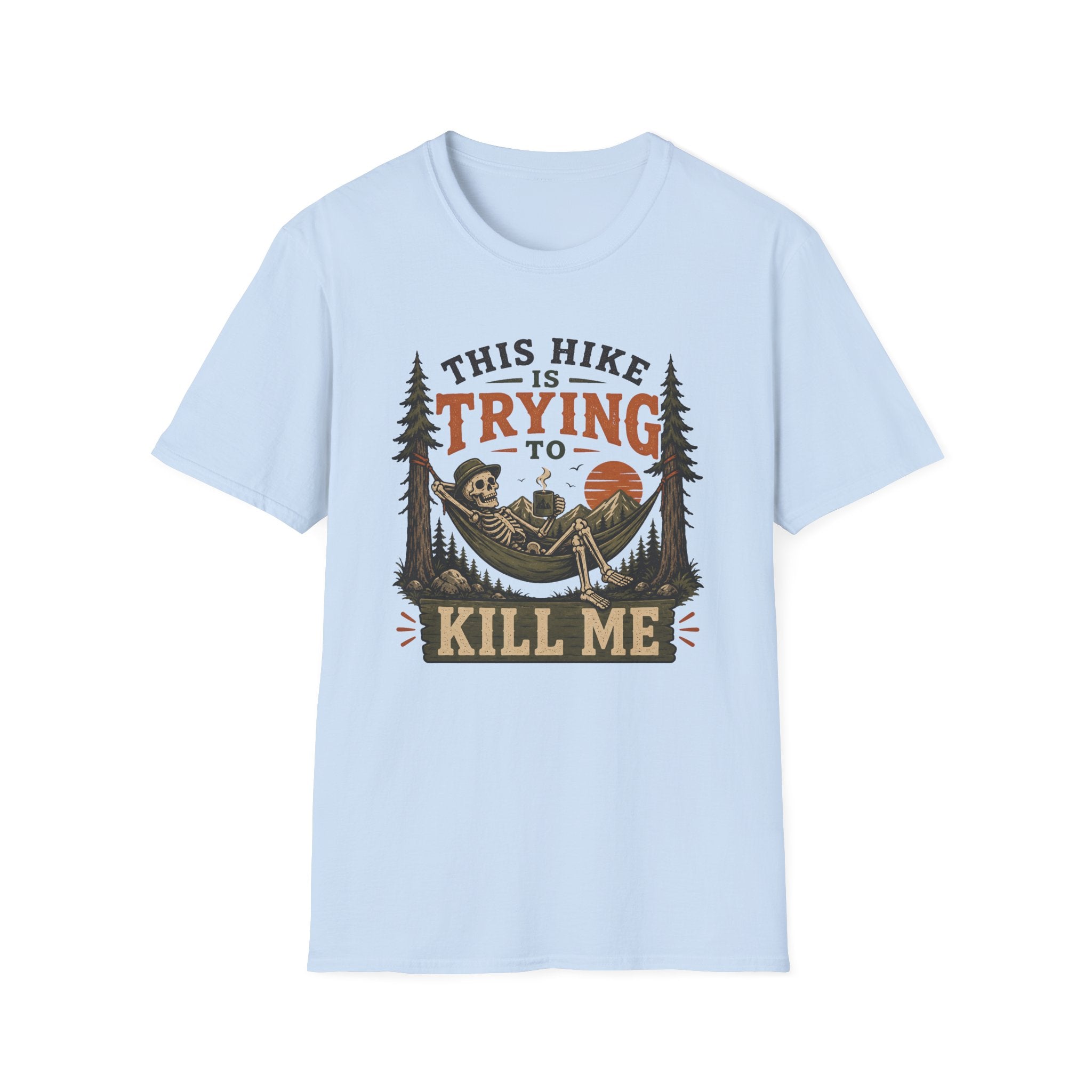 This Hike Is Trying To Kill Me T-Shirt