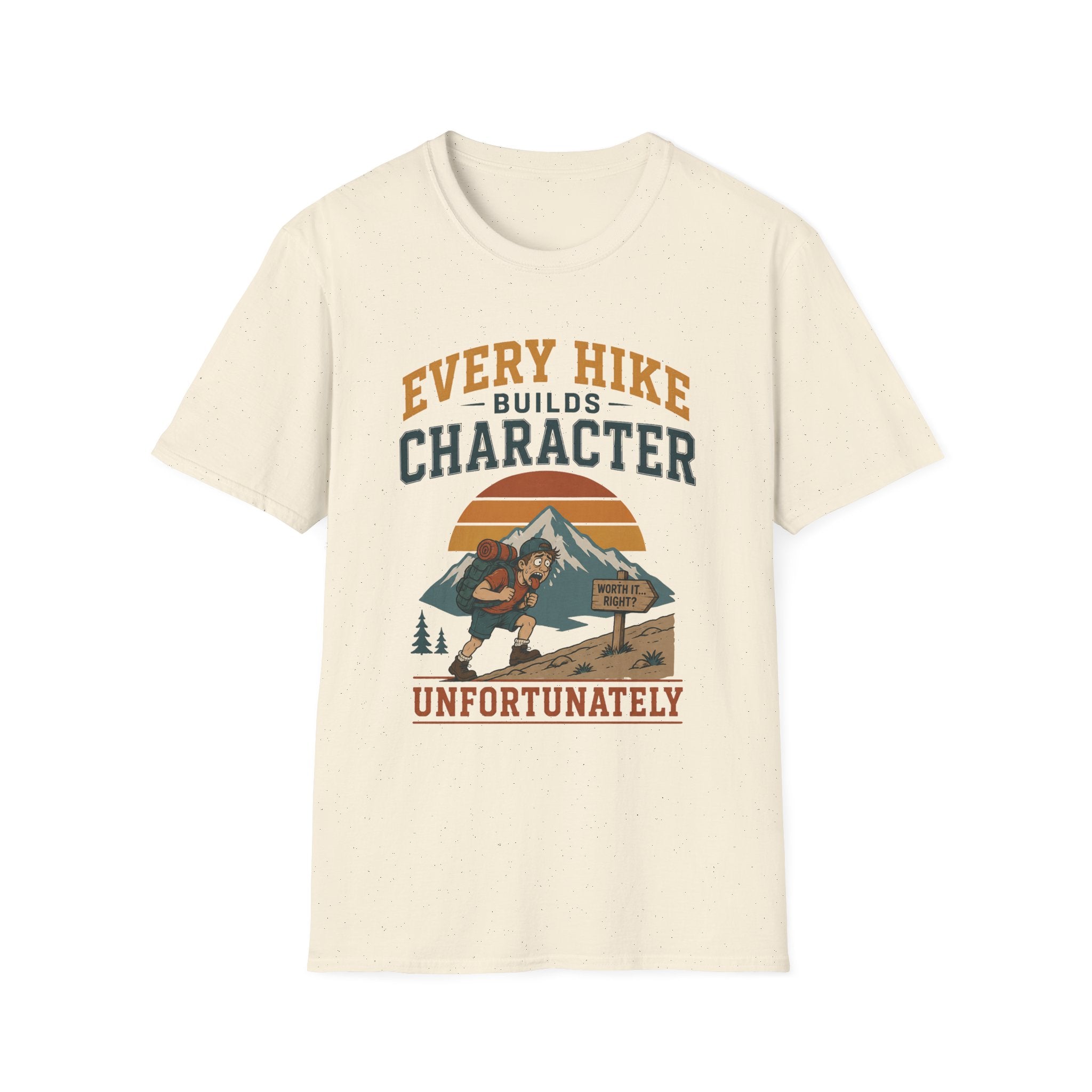 Every Hike Builds Character Unfortunately T-Shirt