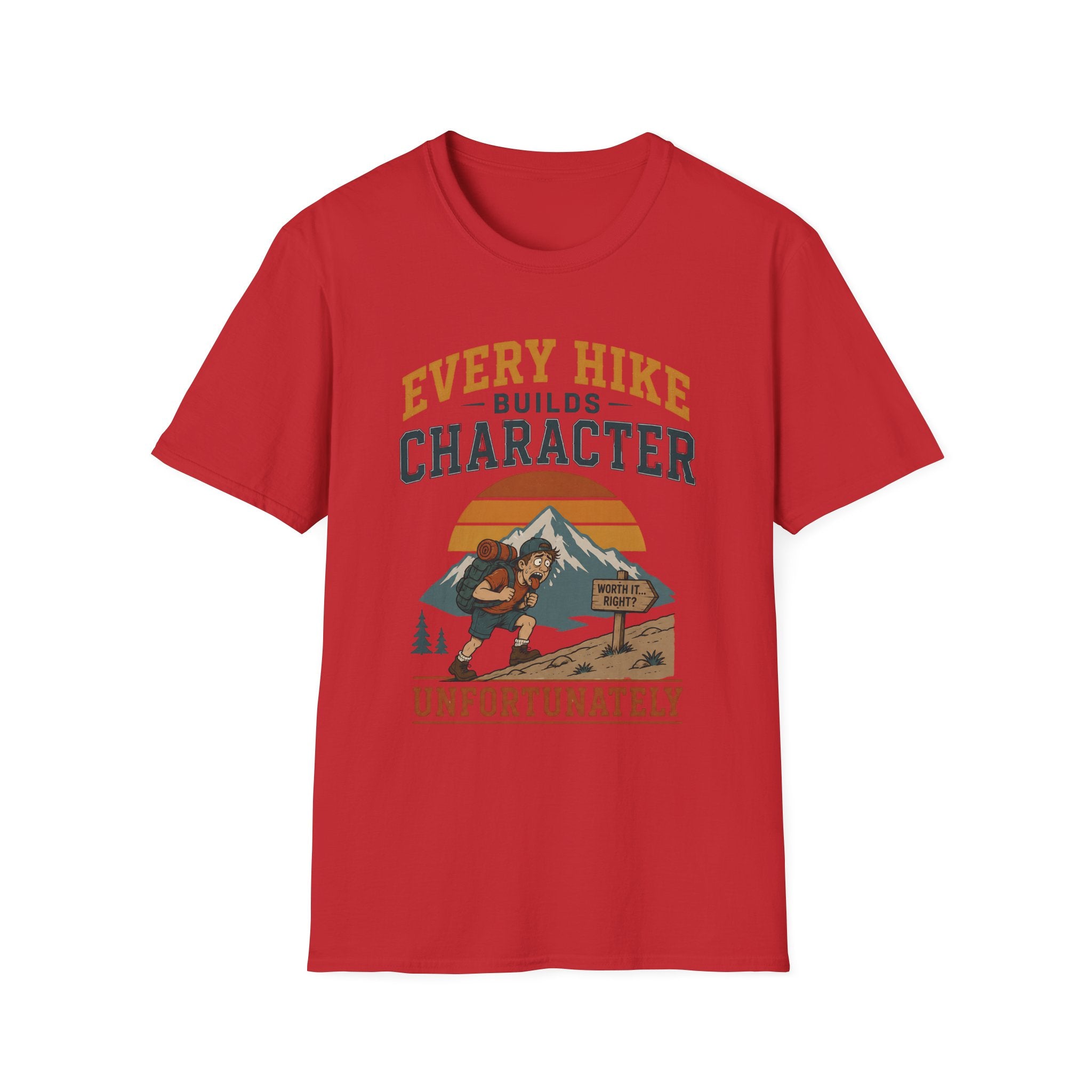 Every Hike Builds Character Unfortunately T-Shirt