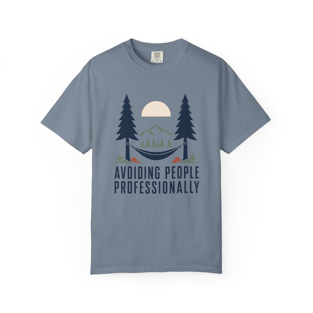Avoiding People Proffesionally - Comfort Colors T-Shirt