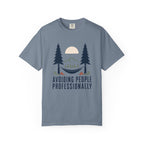 Avoiding People Proffesionally - Comfort Colors T-Shirt