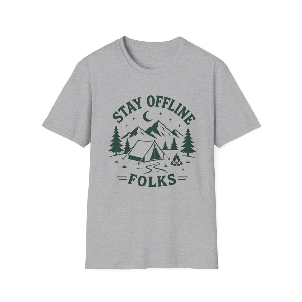 Stay Offline Folks- T-Shirt