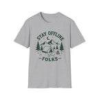 Stay Offline Folks- T-Shirt
