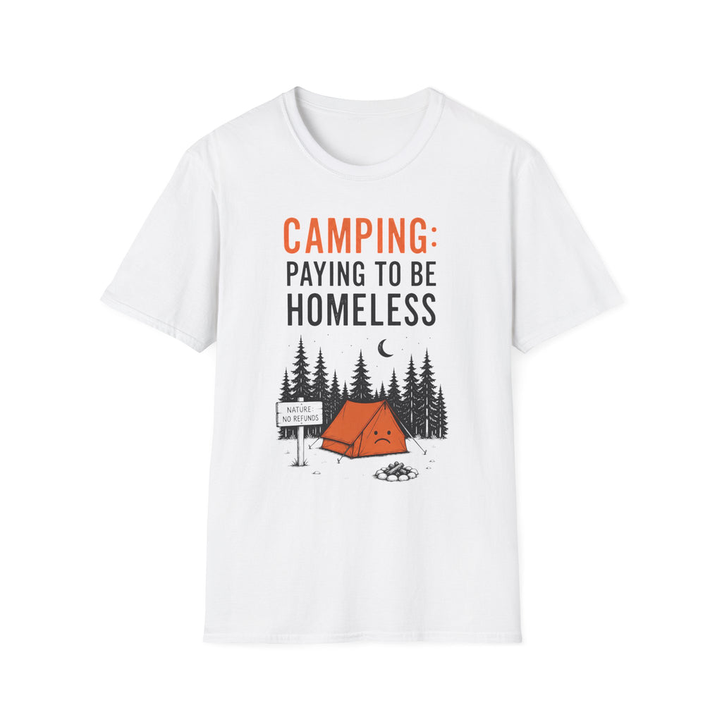 Paying to Be Homeless Camping graphic on a unisex cotton tee — Trail & Ember Co. outdoor apparel
