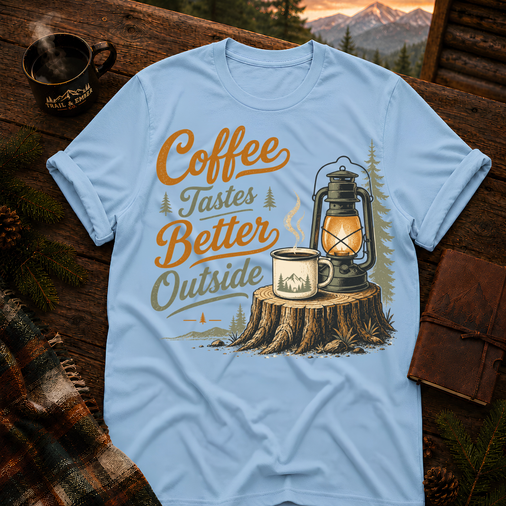 Coffee Tastes Better Outside - T-Shirt