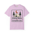 Camp More Complain Less - Comfort Colors T-Shirt