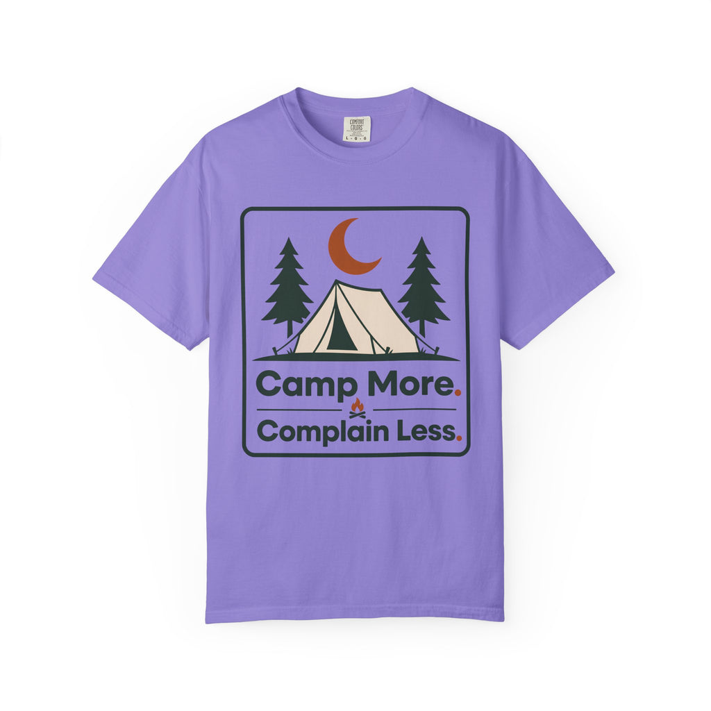 Camp More Complain Less - Comfort Colors T-Shirt