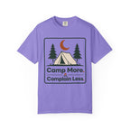 Camp More Complain Less - Comfort Colors T-Shirt