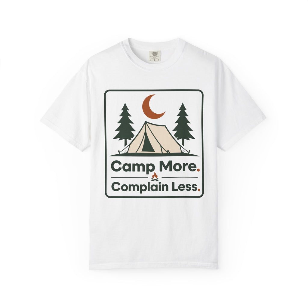 Camp More Complain Less - Comfort Colors T-Shirt