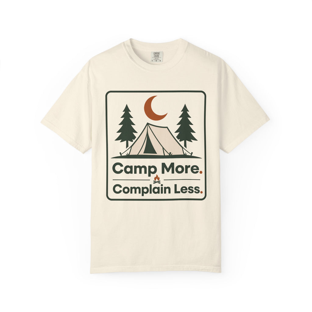 Camp More Complain Less - Comfort Colors T-Shirt