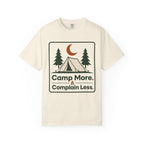 Camp More Complain Less - Comfort Colors T-Shirt