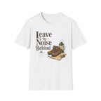 Leave The Noise Behind T-Shirt