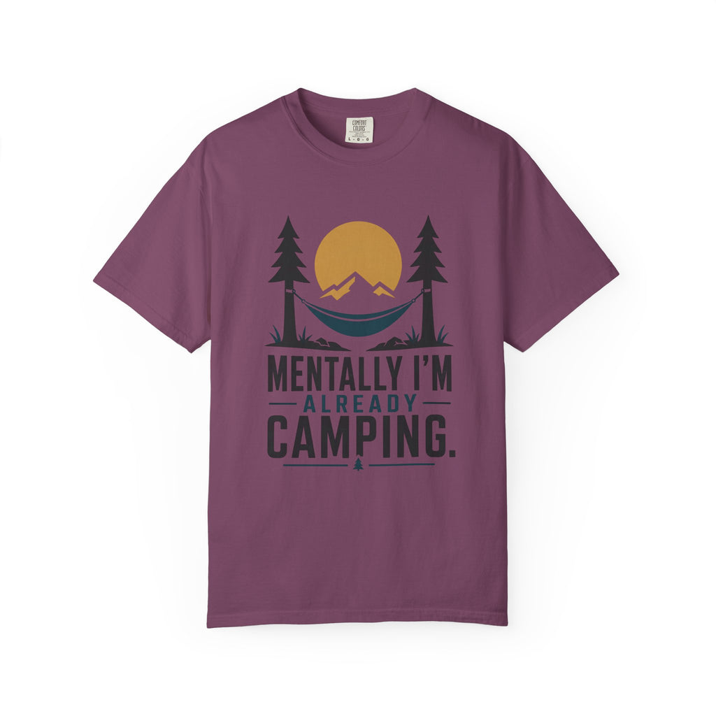 Mentally I'm already Camping - Comfort Colors T-Shirt