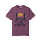 Mentally I'm already Camping - Comfort Colors T-Shirt