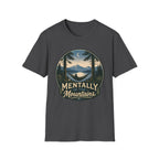 Mentally in the Mountains T-Shirt