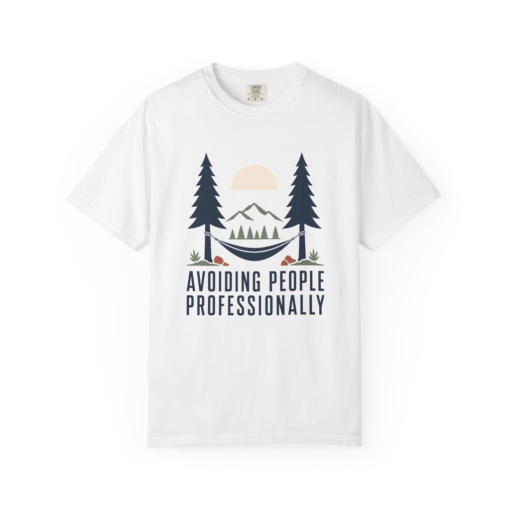 Avoiding People Proffesionally - Comfort Colors T-Shirt