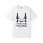 Avoiding People Proffesionally - Comfort Colors T-Shirt