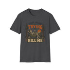 This Hike Is Trying To Kill Me T-Shirt