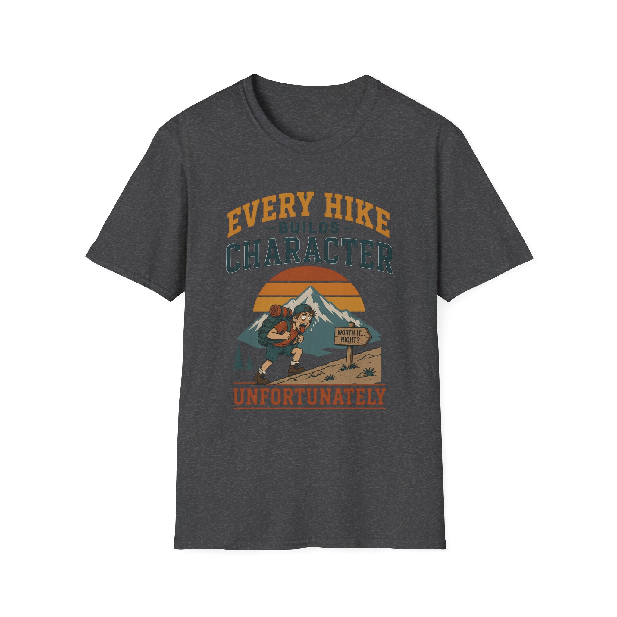 Every Hike Builds Character Unfortunately T-Shirt