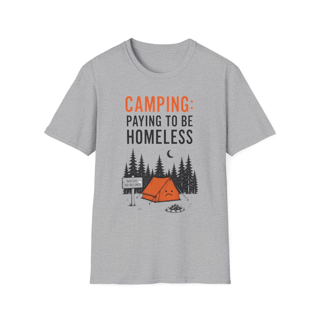 Paying to Be Homeless Camping T-Shirt