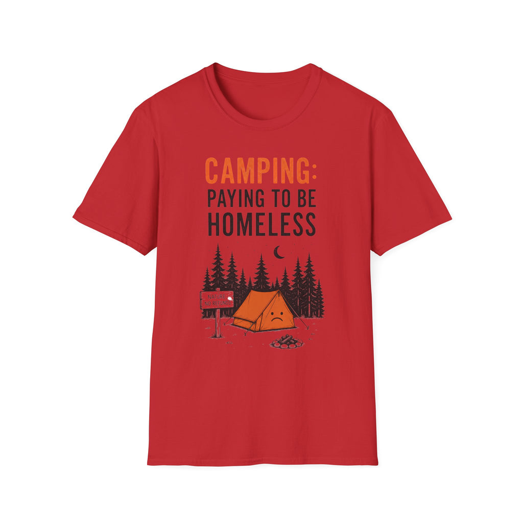 Paying to Be Homeless Camping T-Shirt