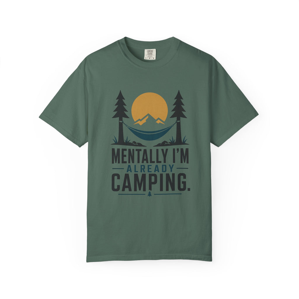 Mentally I'm already Camping - Comfort Colors T-Shirt
