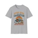 Every Hike Builds Character Unfortunately T-Shirt