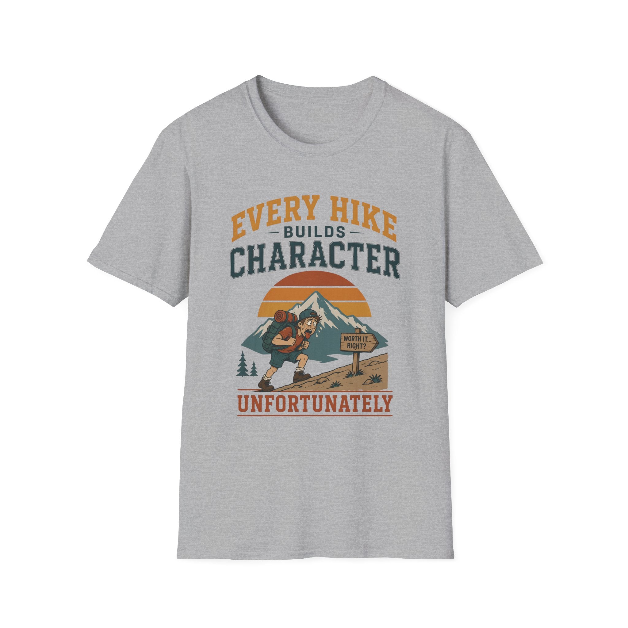 Every Hike Builds Character Unfortunately T-Shirt