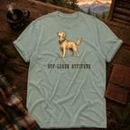 Off-Leash Attitude - Comfort Colors T-Shirt