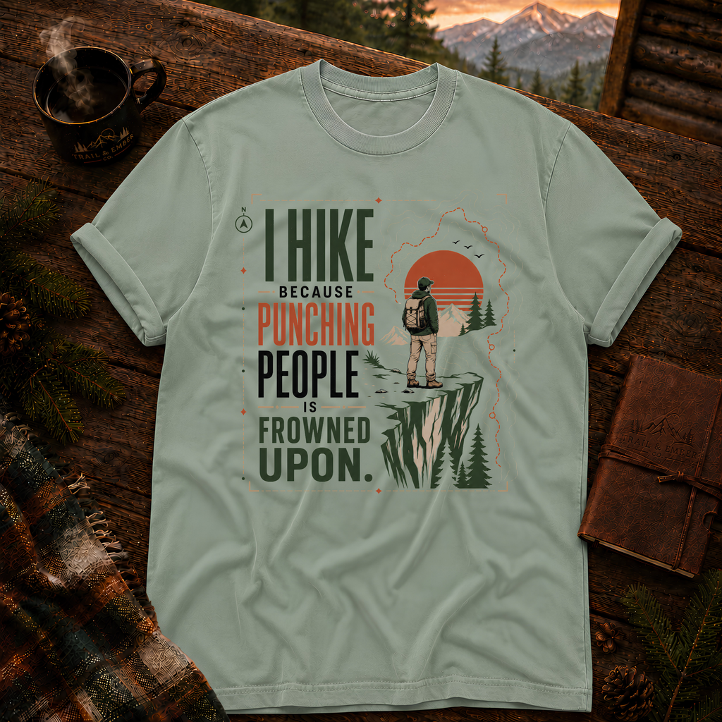 Copy of I Hike Because - Comfort Colors T-Shirt