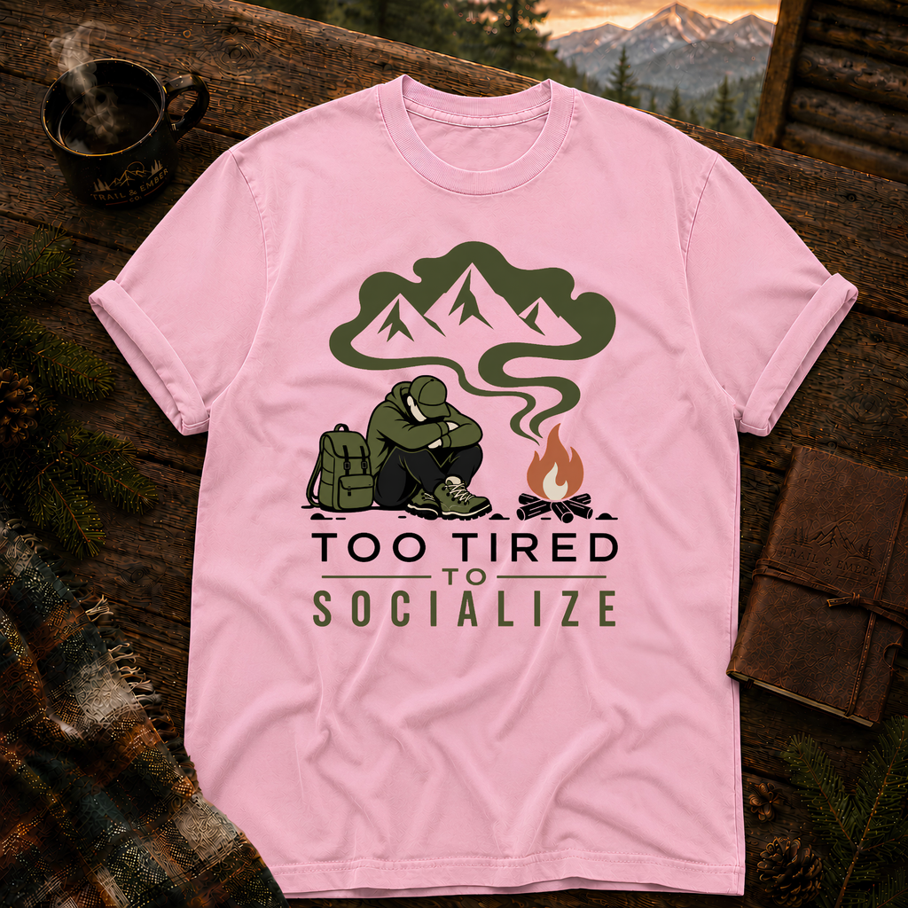 Too Tired to Socialize - Comfort Colors T-Shirt