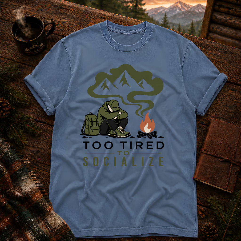 Too Tired to Socialize - Comfort Colors T-Shirt