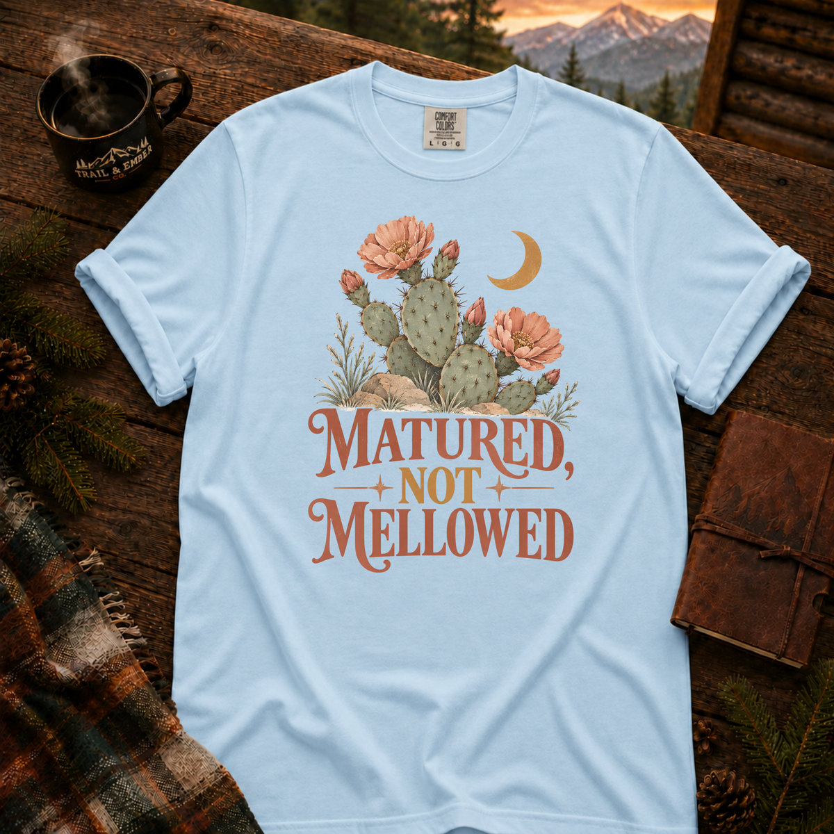 Matured Not Mellowed Tee - Comfort Colors