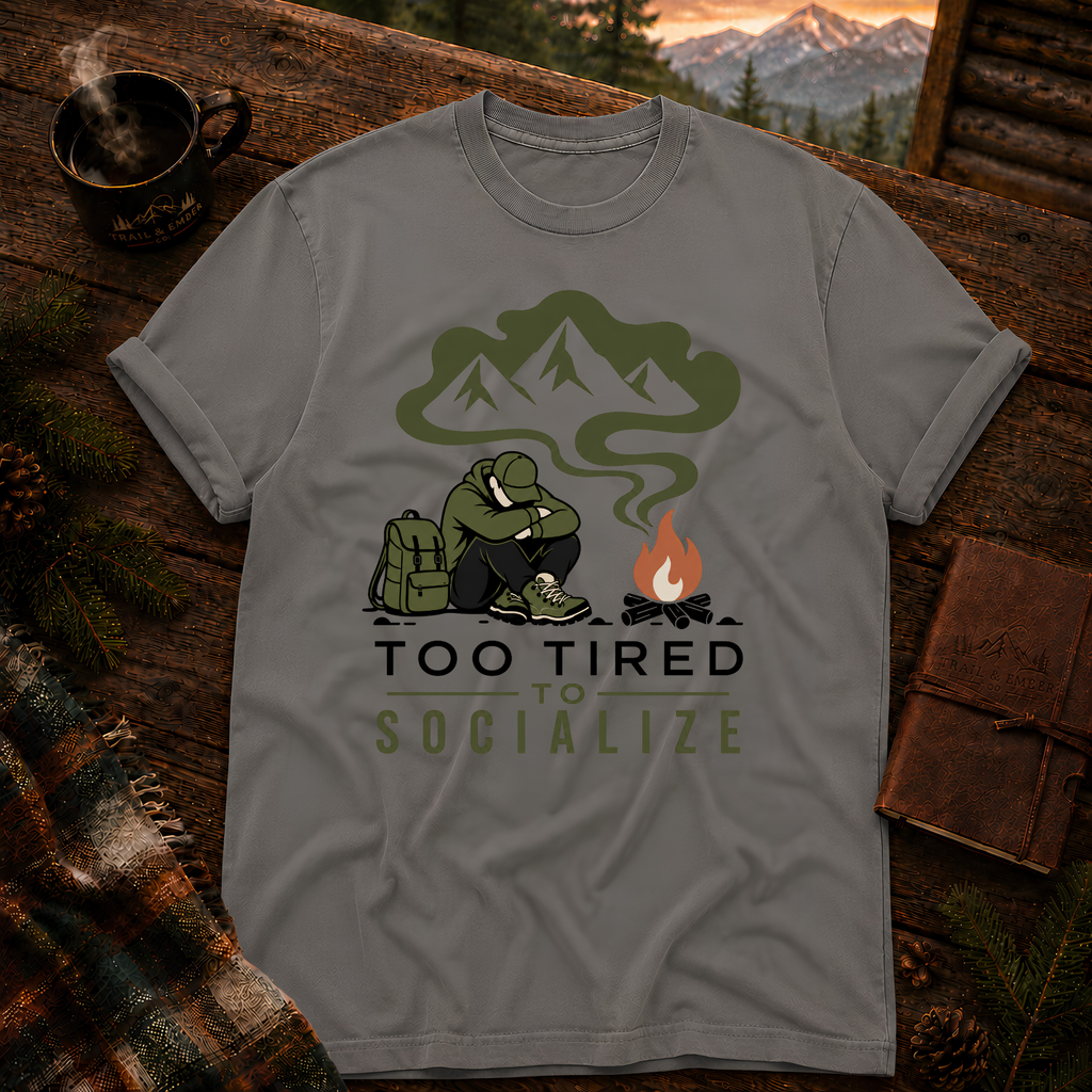 Too Tired to Socialize - Comfort Colors T-Shirt