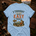 Thought It Was Easy T-Shirt