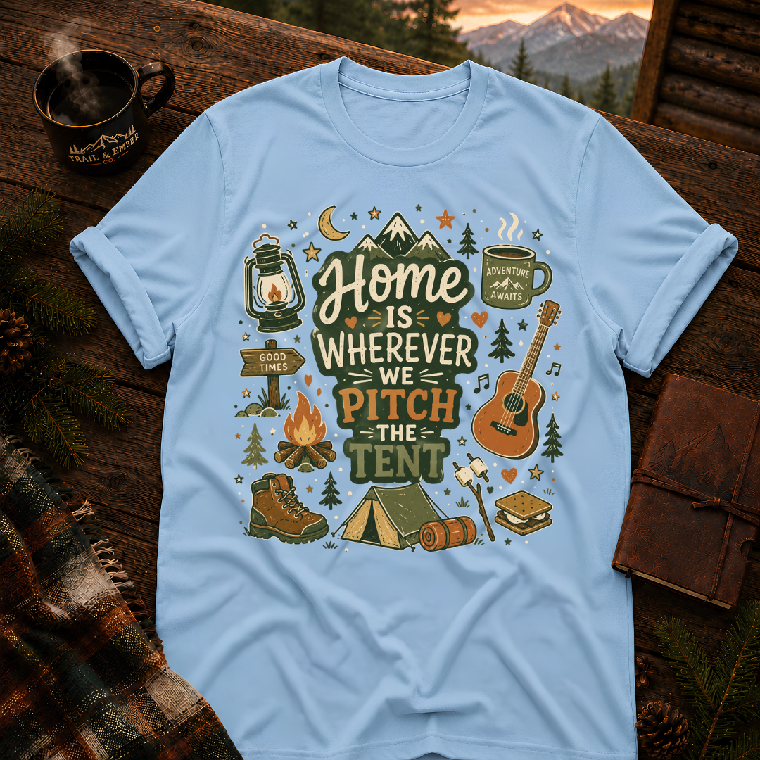 Home is where the tent is pitched- T-Shirt