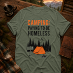 Paying to Be Homeless Camping T-Shirt