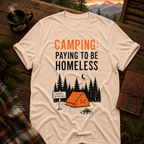 Paying to Be Homeless Camping T-Shirt
