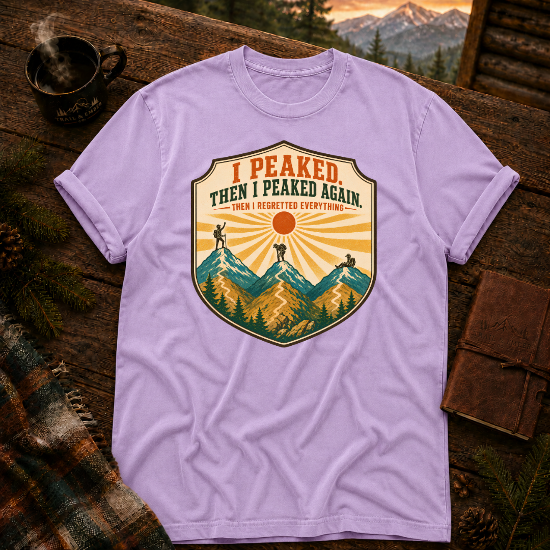 I Peaked and Peaked Again - Comfort Colors T-Shirt