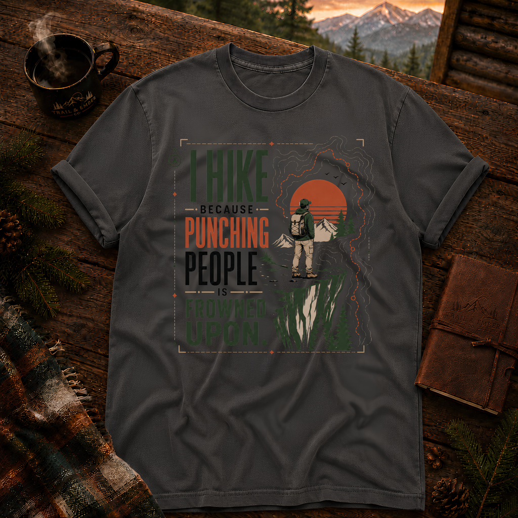 I Hike Because - Comfort Colors T-Shirt