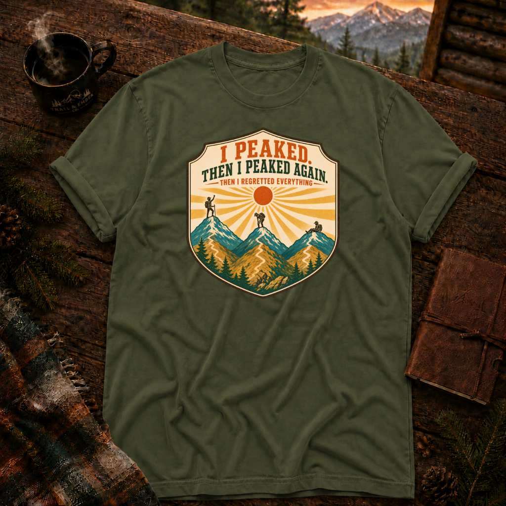 I Peaked and Peaked Again - Comfort Colors T-Shirt